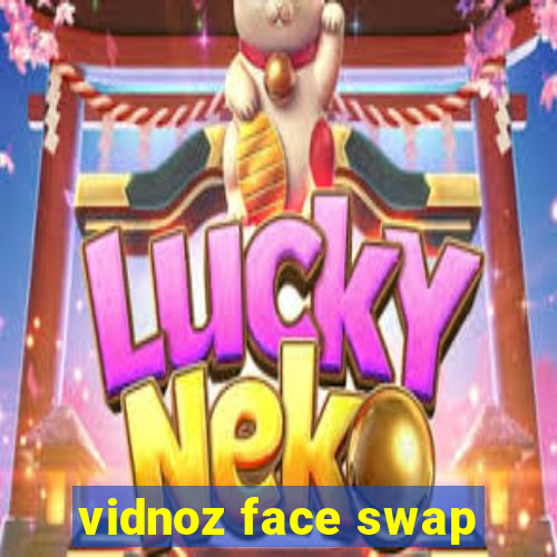 vidnoz face swap